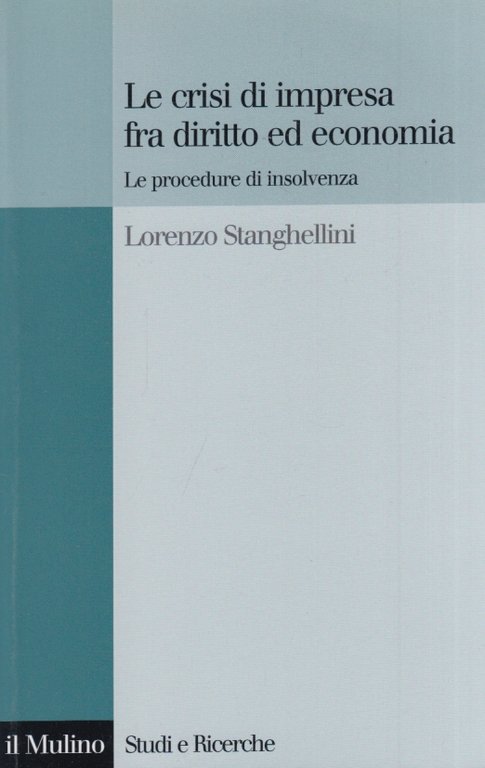 Le crisi di impresa tra diritto ed economia. Le procedure …