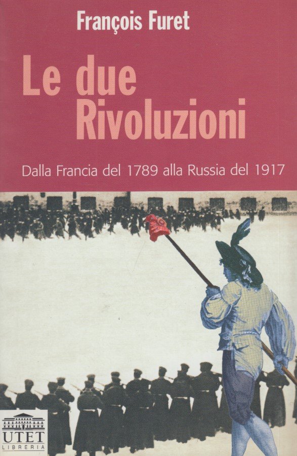 Le due rivoluzioni. Dalla Francia del 1789 alla Russia del …