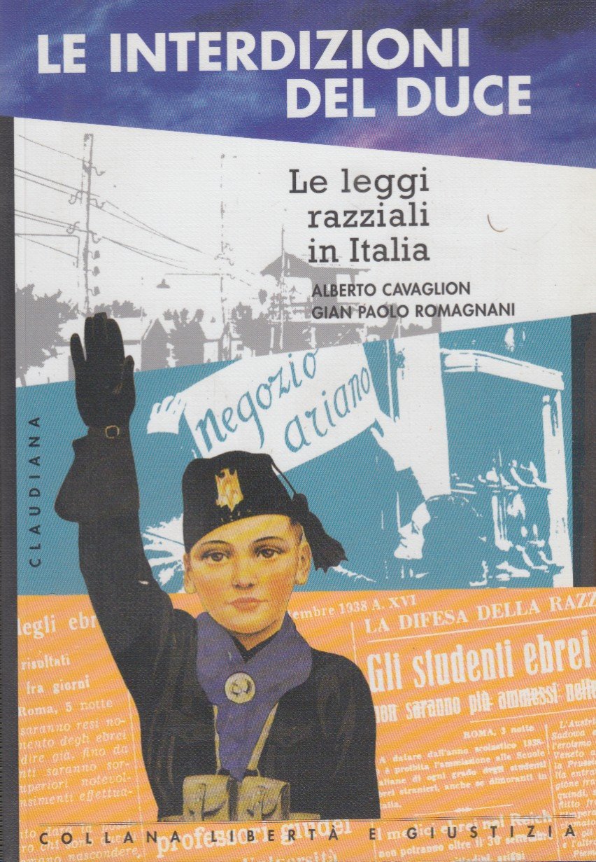 Le interdizioni del duce. Le leggi razziali in Italia