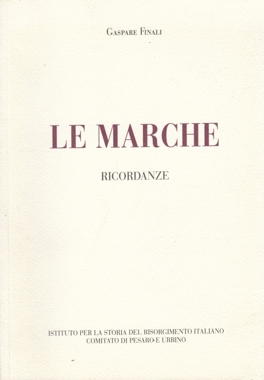 Le Marche. Ricordanze