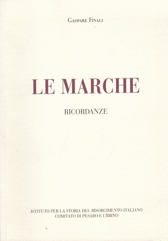 Le Marche. Ricordanze