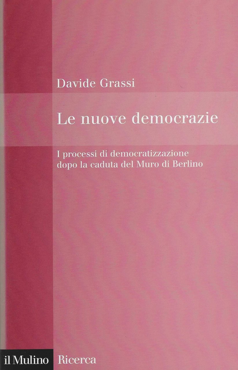 Le nuove democrazie. I processi di democratizzazione dopo la caduta …