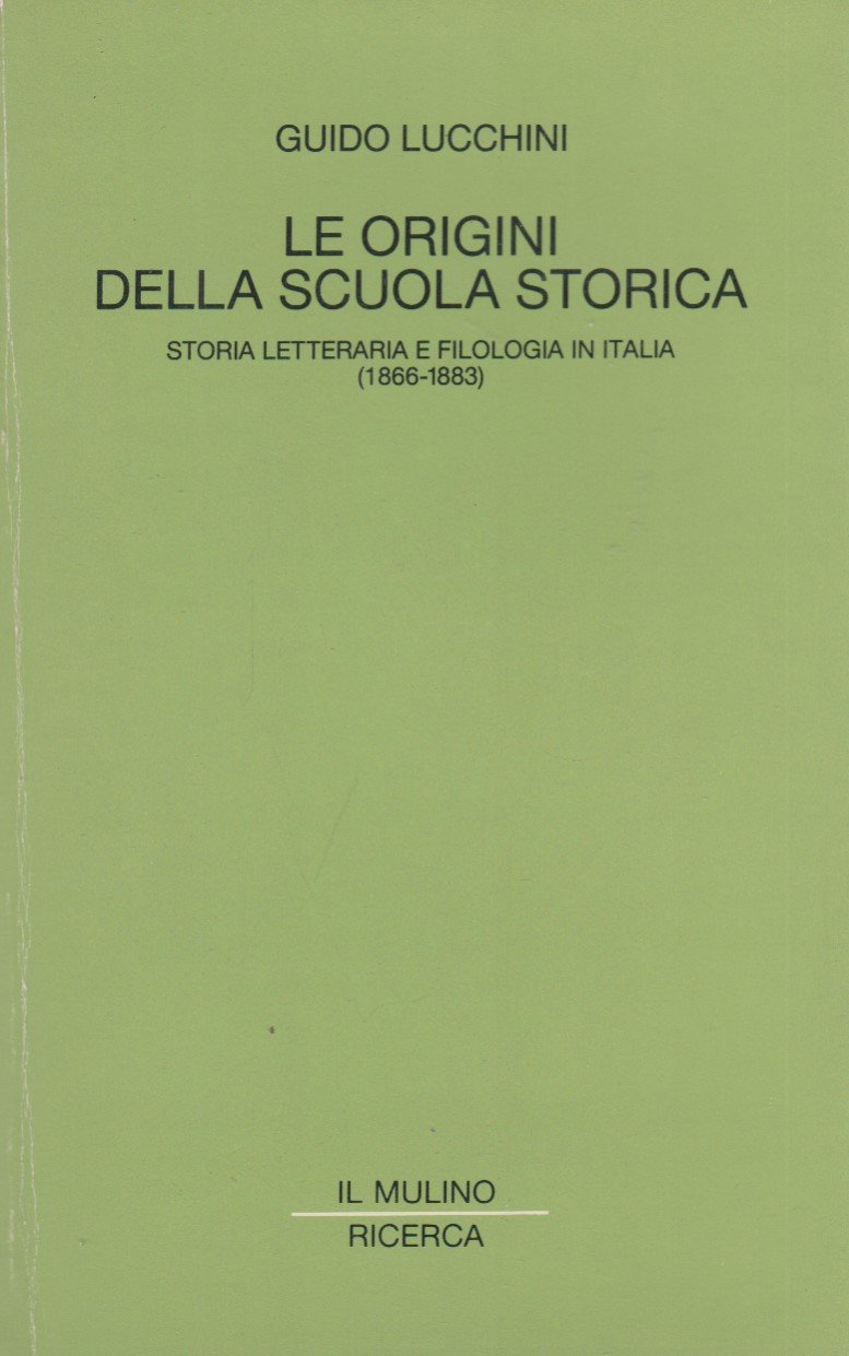Le origini della scuola storica. Storia letteraria e filologica in …