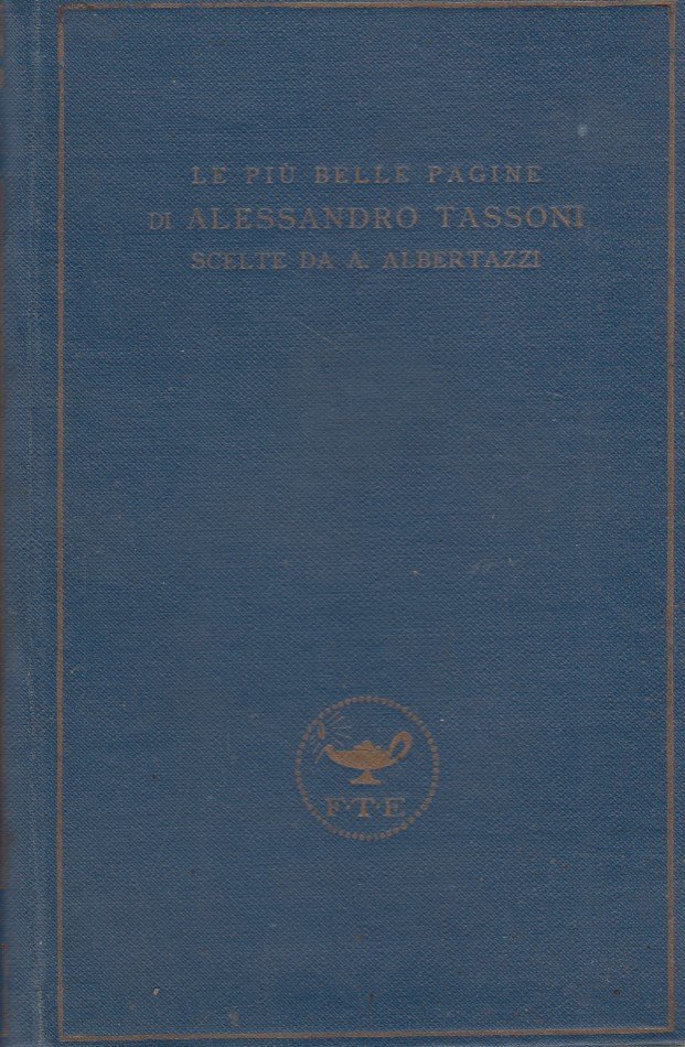 Le piu' belle pagine di Alessandro Tassoni scelte da Adolfo …