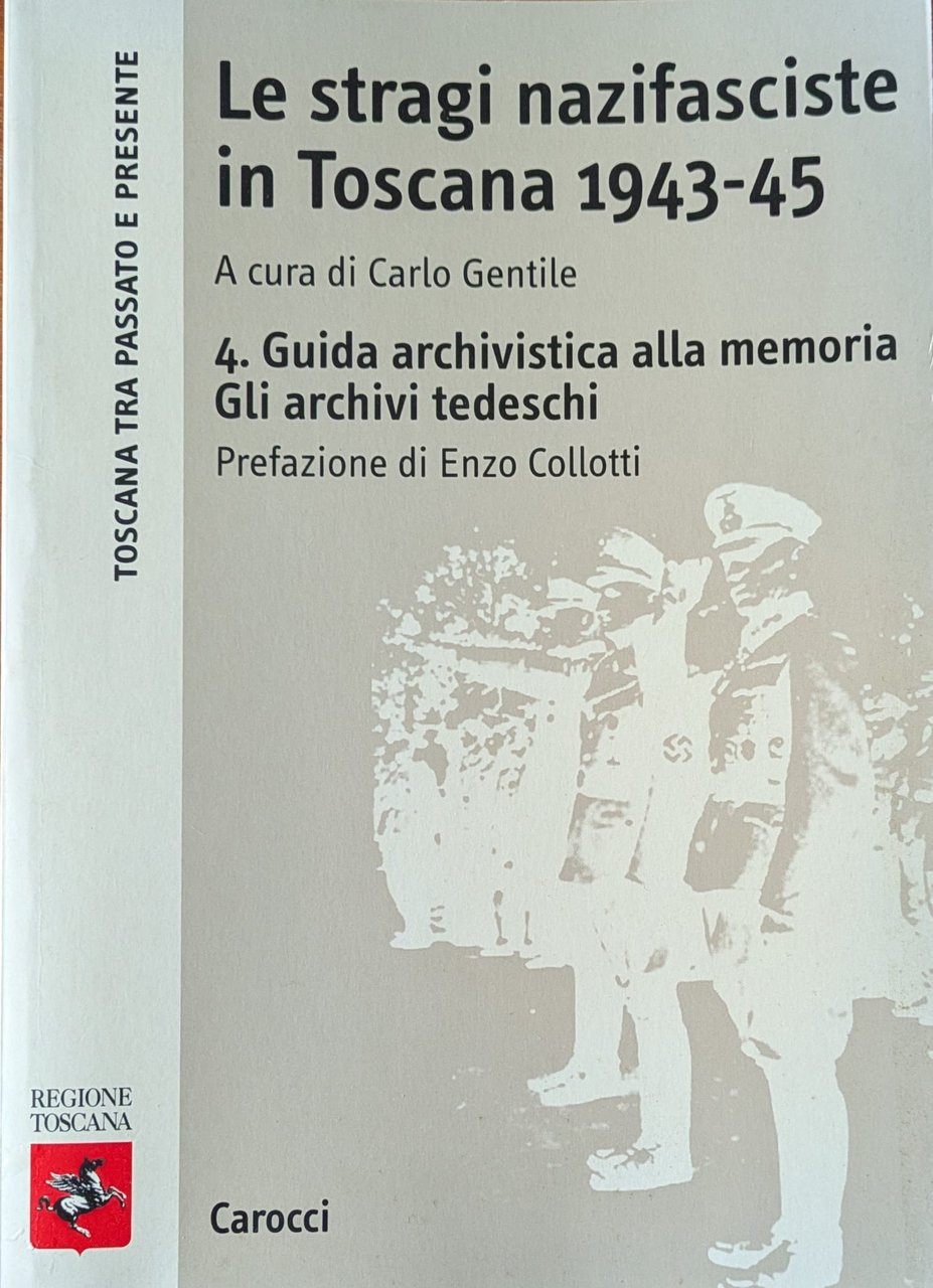 Le stragi nazifasciste in Toscana 1943-45. Guida archivistica alla memoria. … | Immagine principale