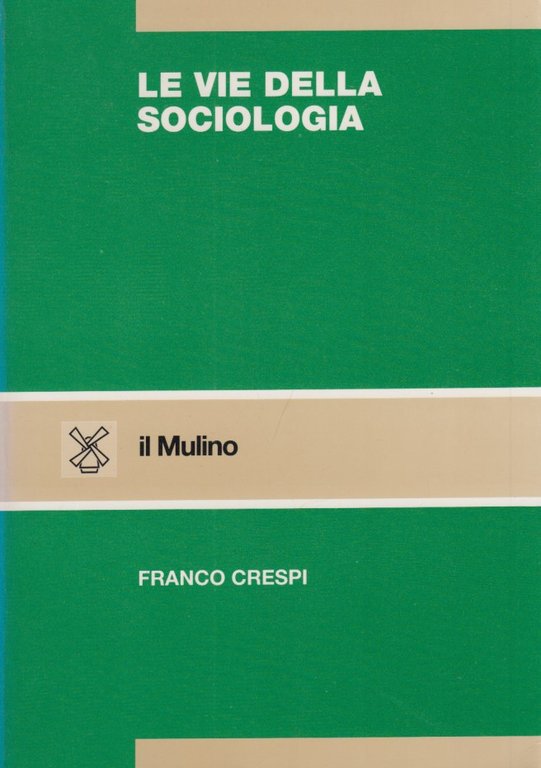 Le vie della sociologia. Problemi, teorie, metodi