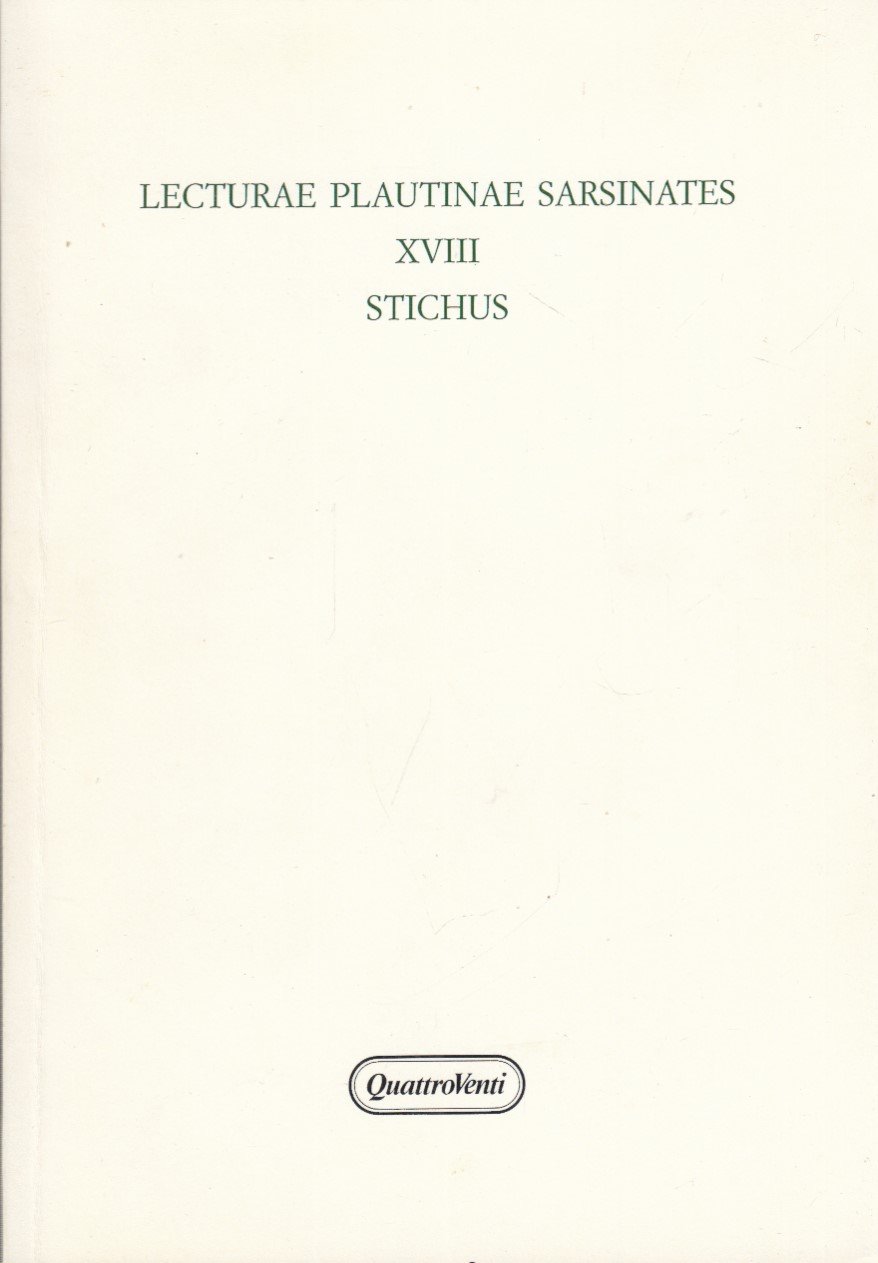 Lecturae plautinae sarsinates XVIII Stichus