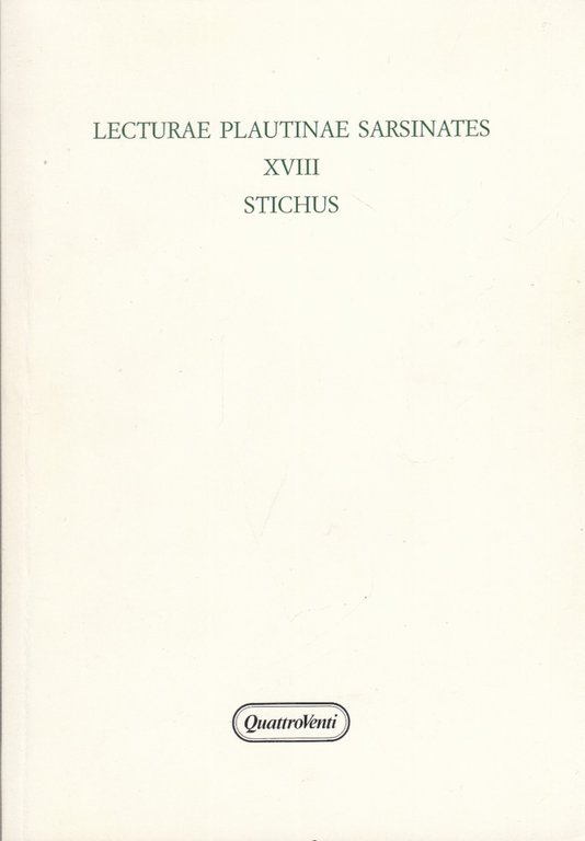 Lecturae plautinae sarsinates XVIII Stichus