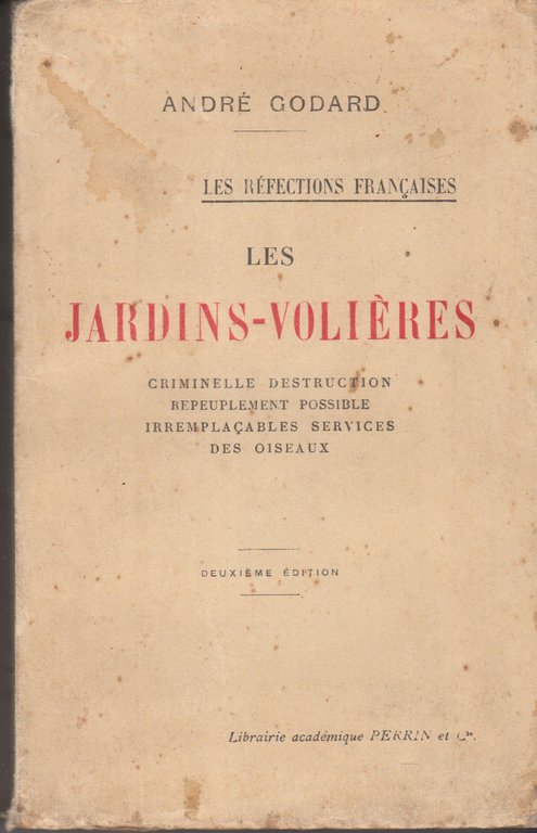 LES JARDINS-VOLIRES CRIMINELLE DESTRUCTION REPEUPLEMENT POSSIBLE IRREMPLAABLES SERVICE DES OISEAUX