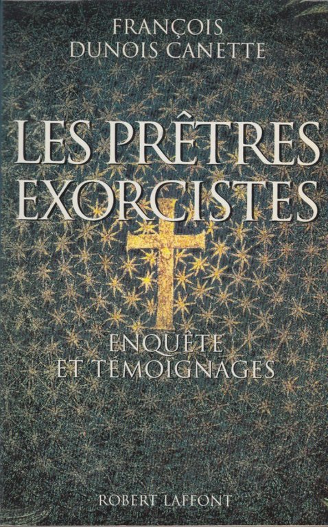 Les Pretres exorcistes Enqute et temoignages