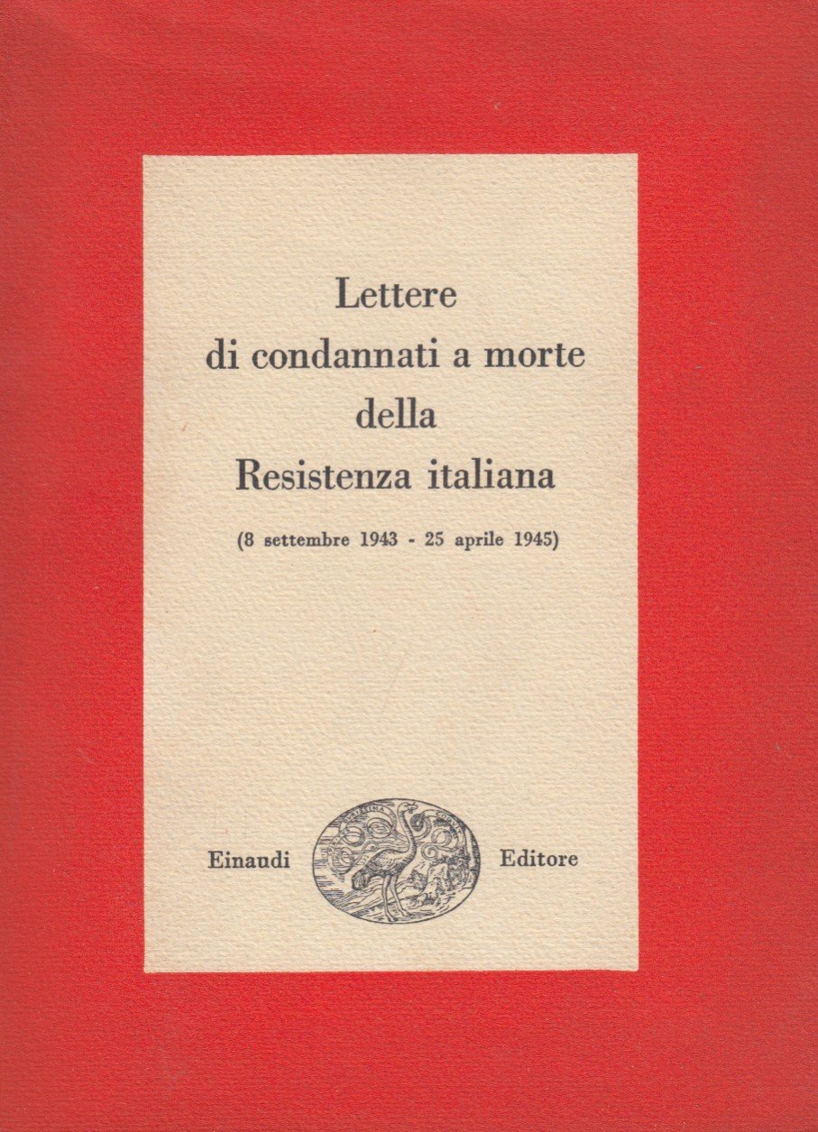 Lettere di condannati a morte della Resistenza italiana. 8 Settembre …