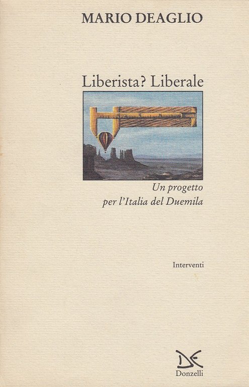 Liberista? Liberale. Un progetto per l'Italia del Duemila