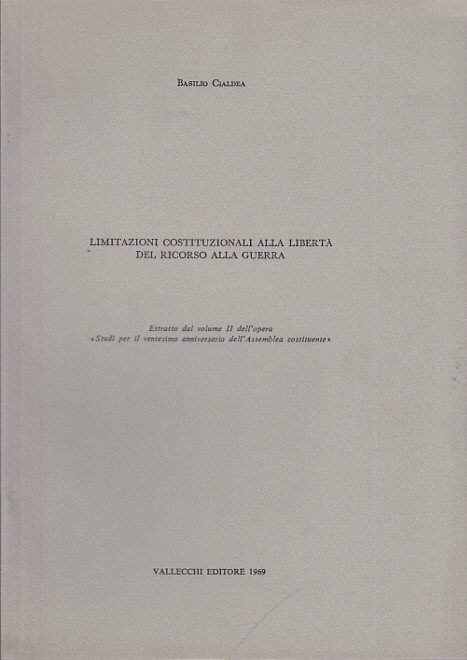 Limitazioni Costituzionali Alla Libertà Del Ricorso Alla Guerra