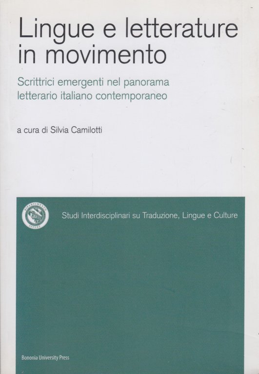 Lingue e letterature in movimento. Scrittrici emergenti nel panorama letterario …