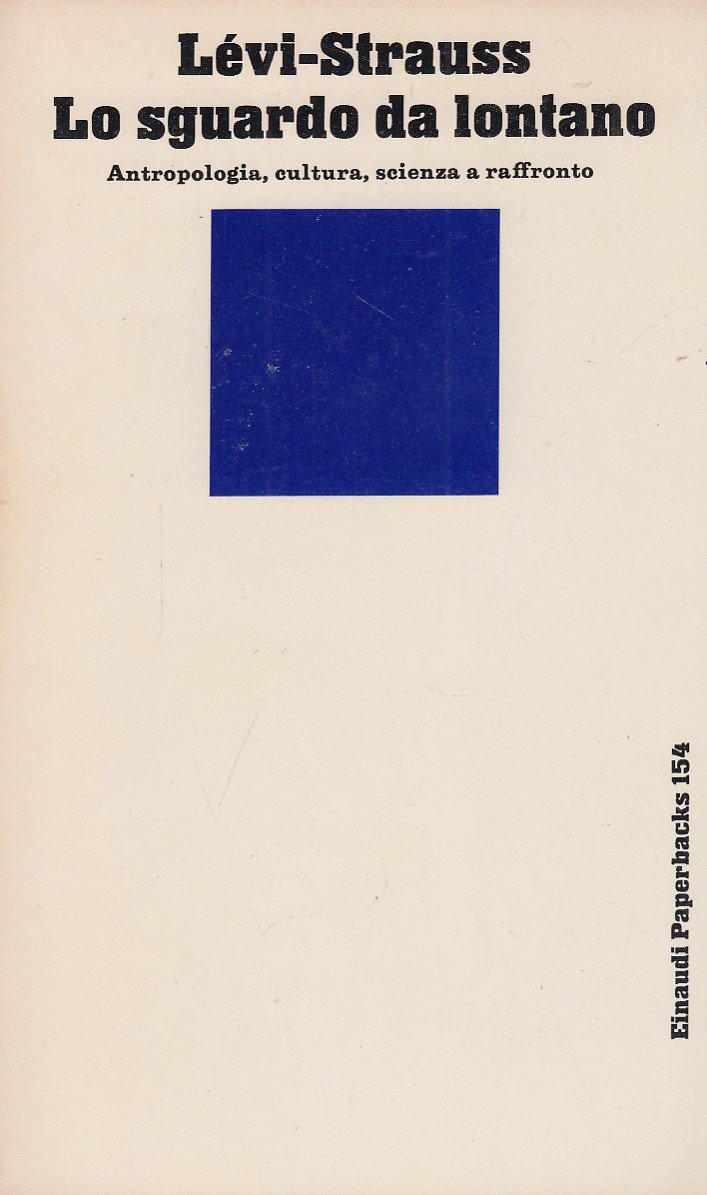 Lo sguardo da lontano. Antropologia, cultura, scienza e raffronto