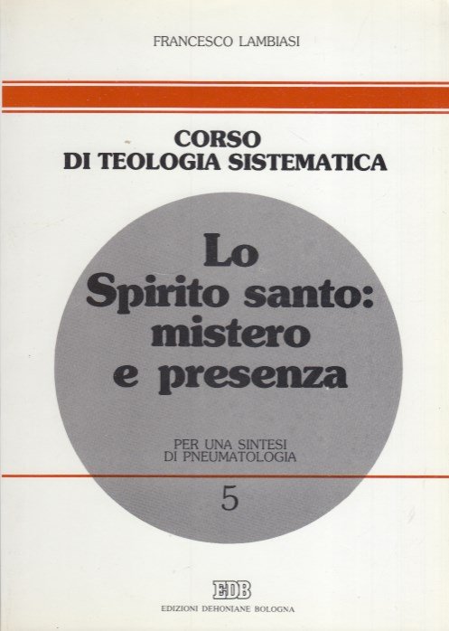 Lo Spirito Santo: mistero e presenza. Per una sintesi di …