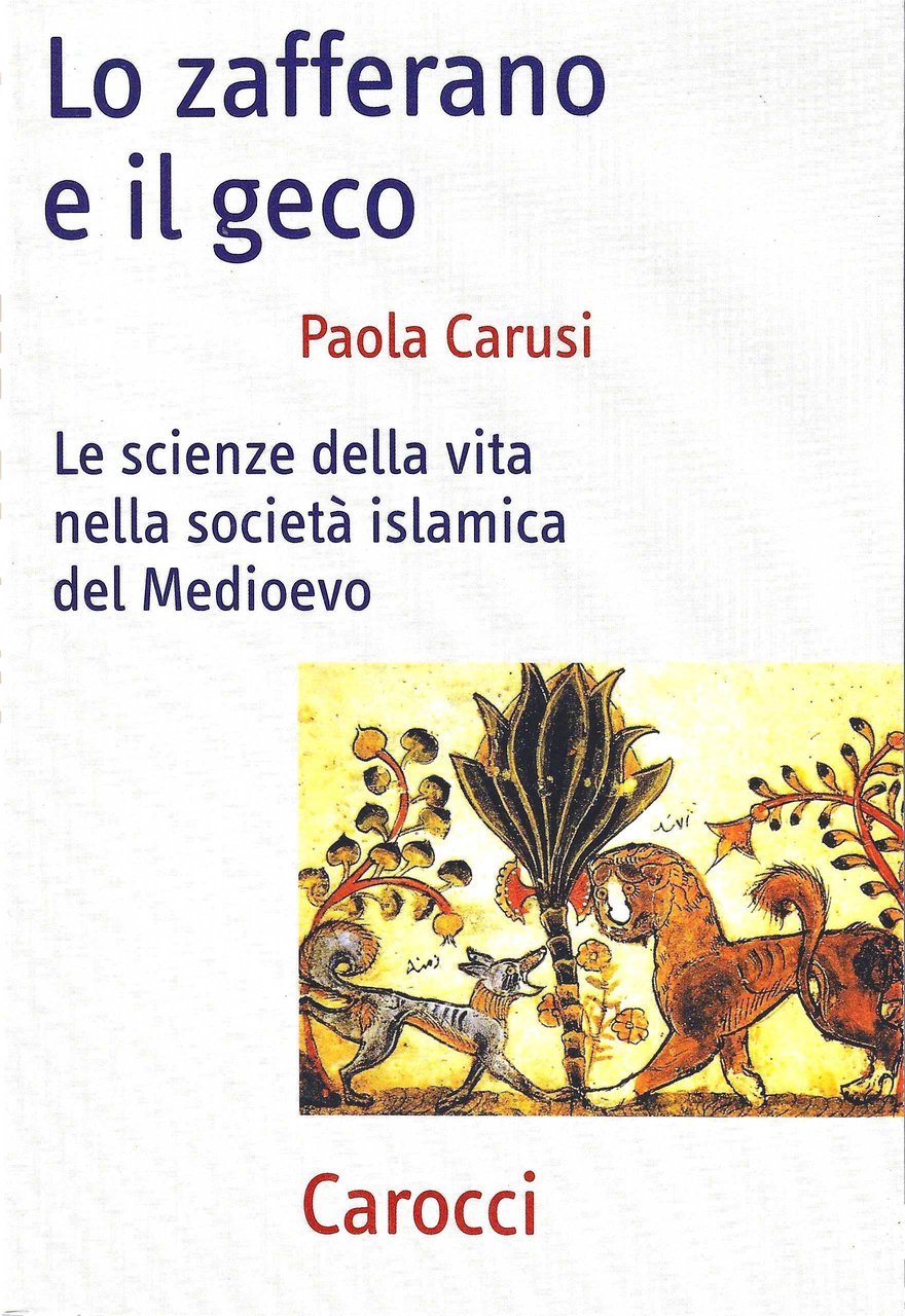Lo zafferano e il geco. Le scienze della vita nella …