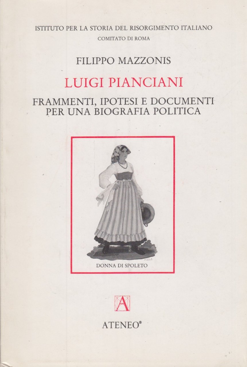 Luigi Pianciani, Frammenti ipotesi e documenti per una biografia politica