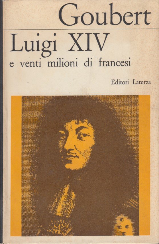 Luigi XIV e venti milioni di francesi