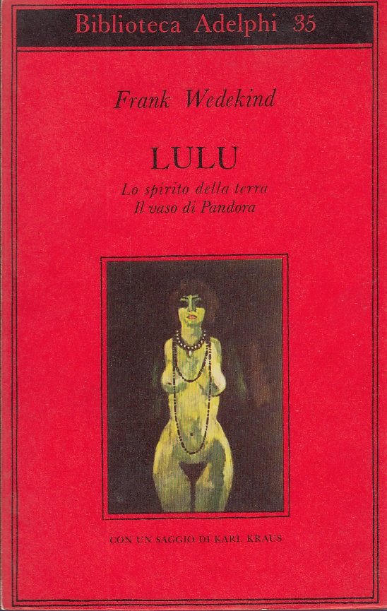 Lulu. Lo spirito della terra. Il Vaso di Pandora