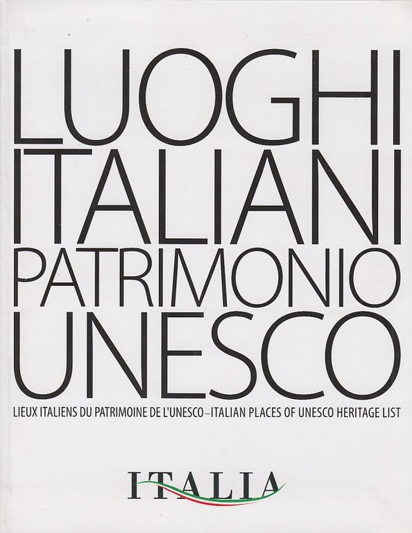 Luoghi Italiani Patrimonio Unesco. Lieux Italiens Du Patrimoine De L'Unesco …