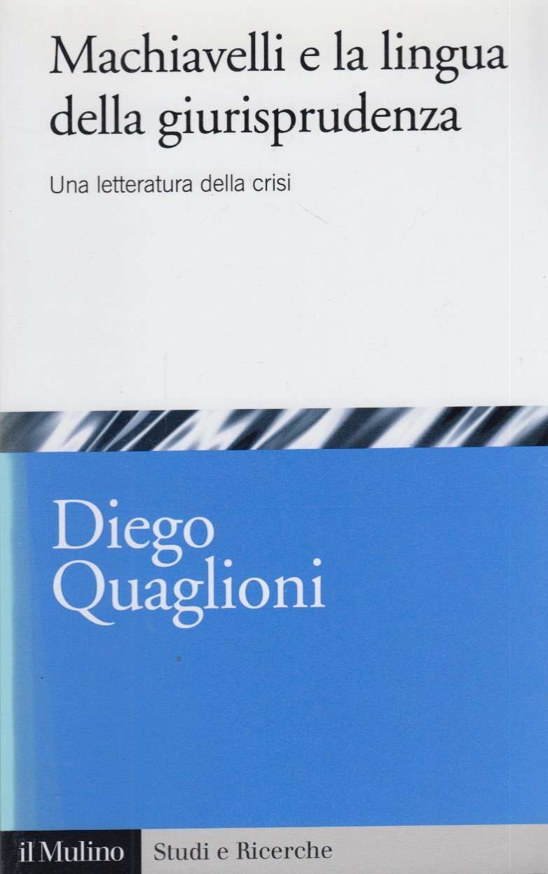 Machiavelli e la lingua della giurisprudenza. Una letteratura della crisi