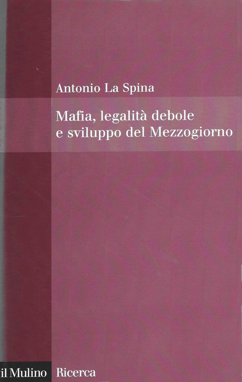 Mafia, legalità debole e sviluppo del Mezzogiorno