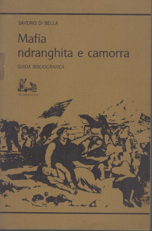 Mafia ndrangheta e camorra. Guida Bibliografica