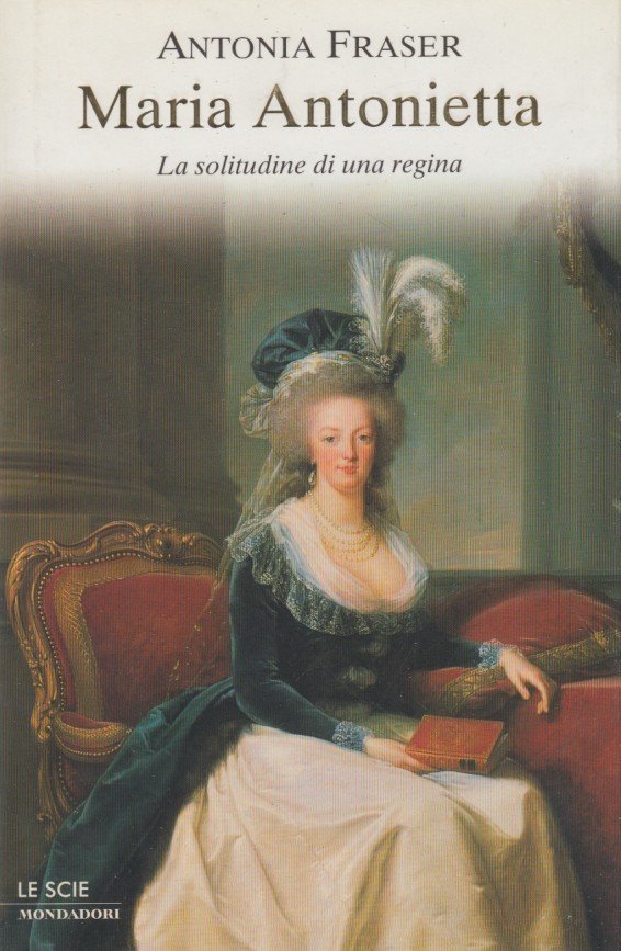 Maria Antonietta. La solitudine di una regina