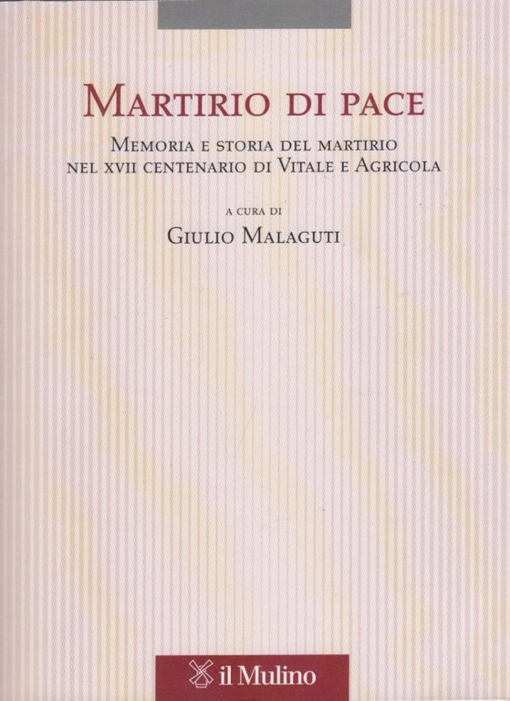 Martirio di pace. Memoria e storia del martirio nel XVII …