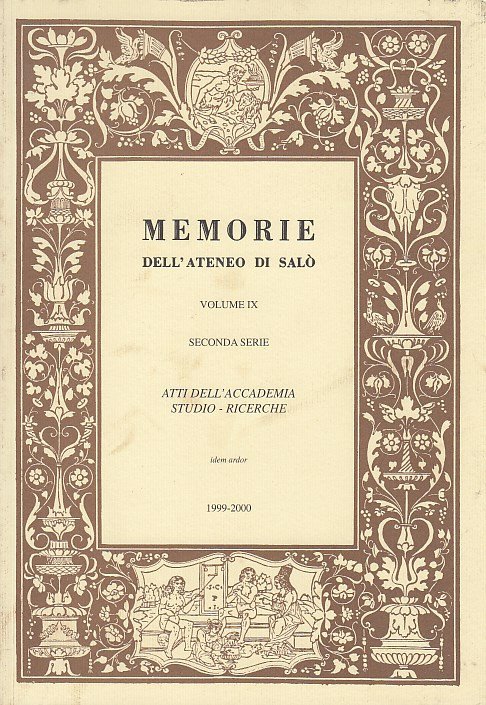 Memorie dell'ateneo di Salò. Volume IX seconda serie Atti dell'accademia …