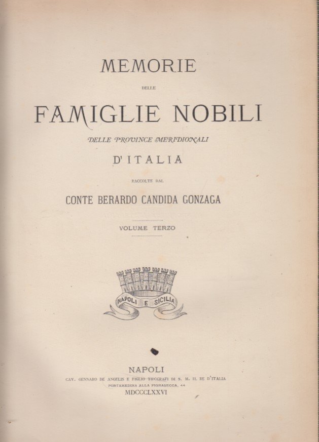 Memorie delle famiglie nobili delle province meridionali d'Italia Volume Terzo …