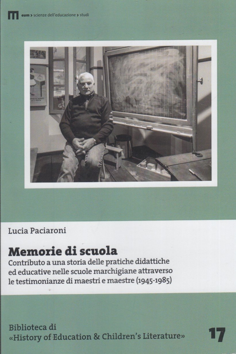 Memorie di scuola. Contributo a una storia delle pratiche didattiche …