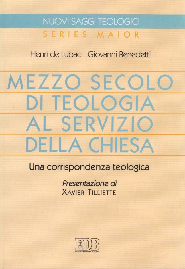 Mezzo secolo di teologia al servizio della Chiesa. Una corrispondenza …