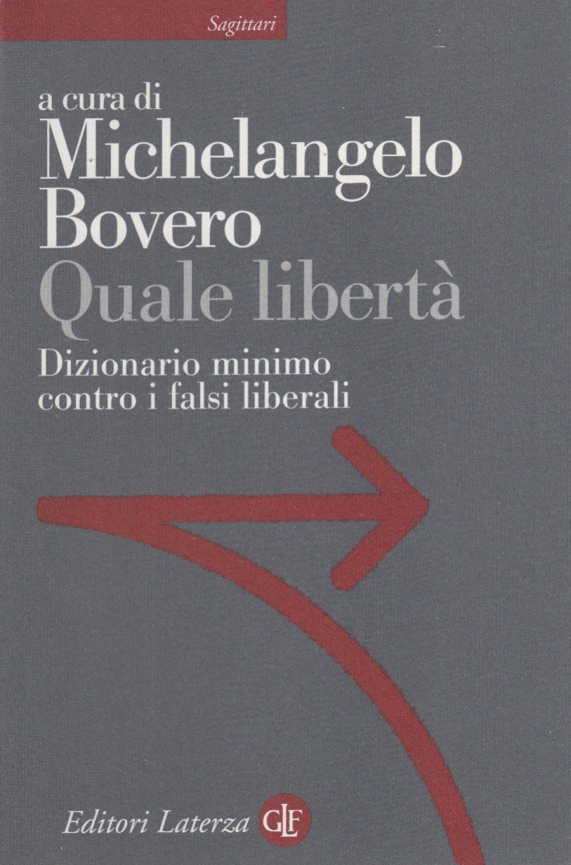 Michelangelo Bovero. Quale libert. Dizionario minimo contro i falsi