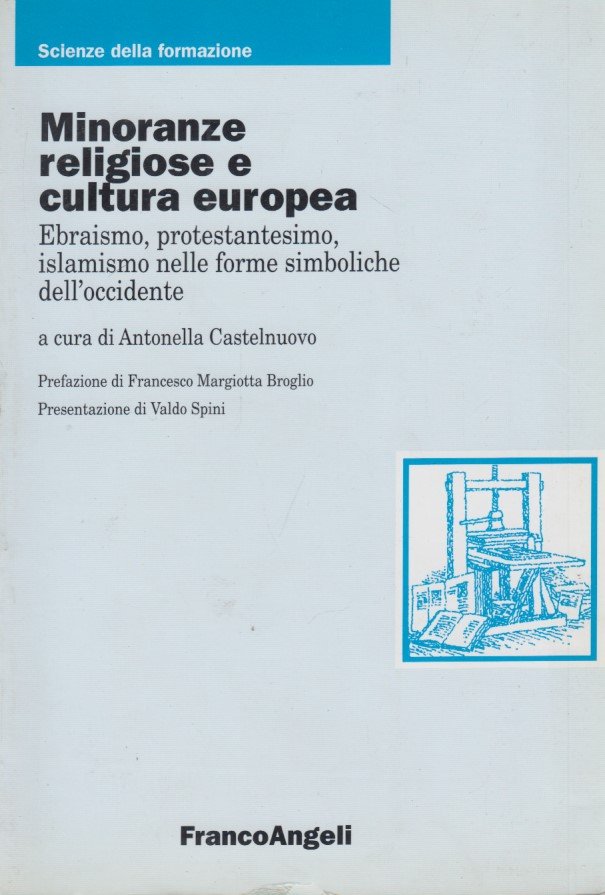 Minoranze religiose e cultura europea. Ebraismo, protestantesimo, islamismo nelle forme …