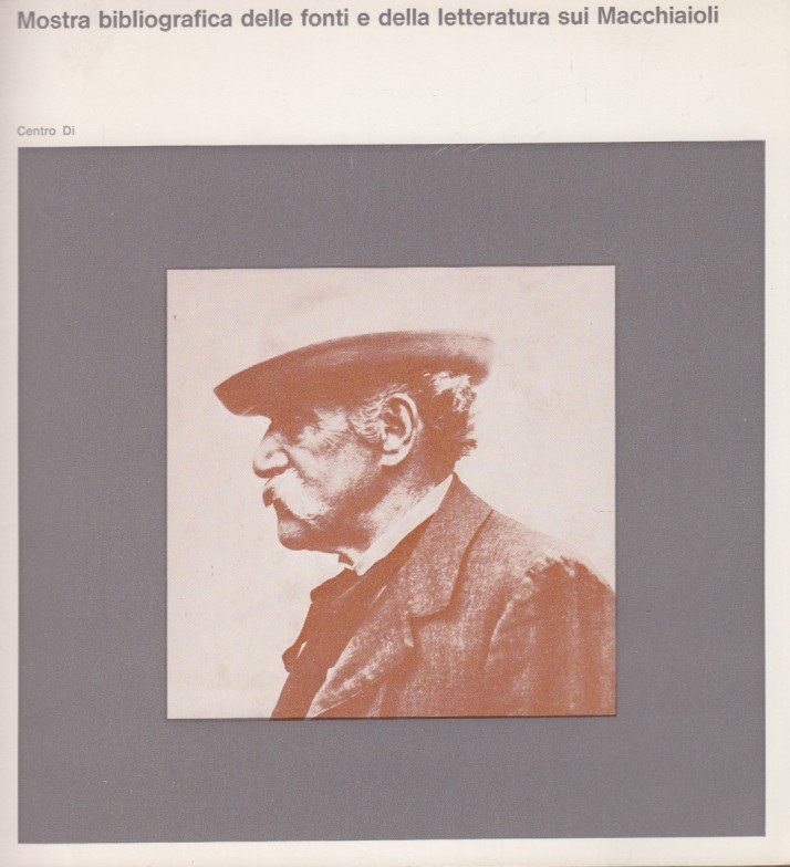 Mostra bibliografica delle fonti e della letteratura sui Macchiaioli