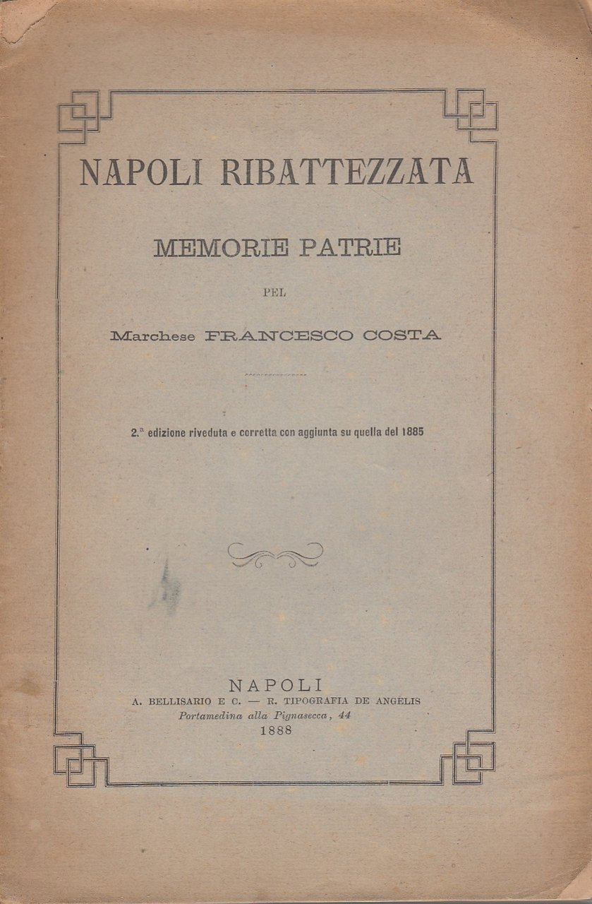 Napoli ribattezzata. Memorie patrie per Marchese Francesco Costa