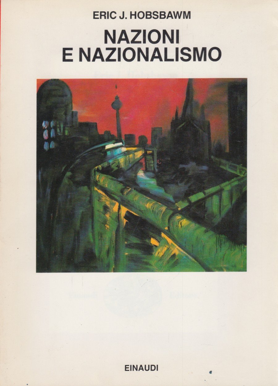 Nazioni e nazionalismo dal 1780. Programma, mito, realtà