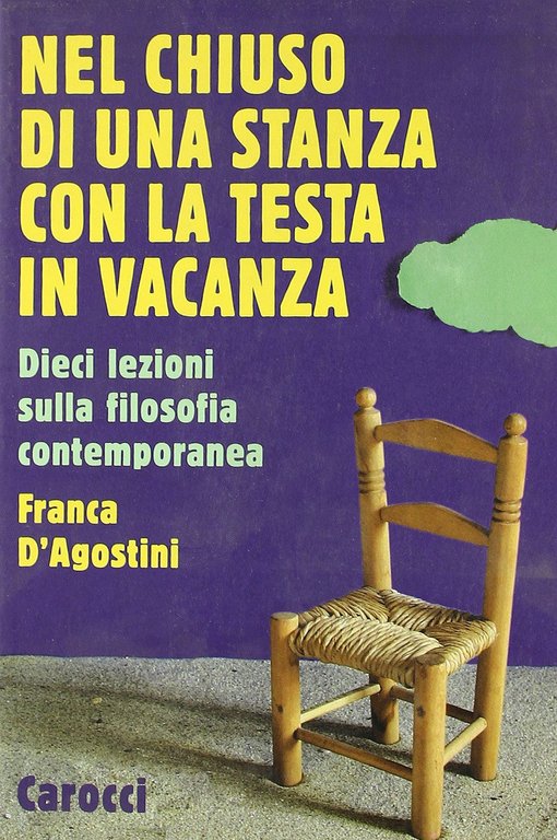 Nel chiuso di una stanza con la testa in vacanza. …