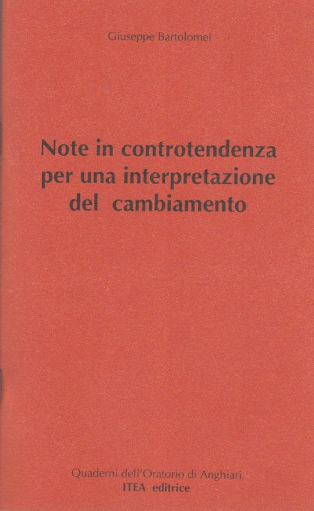 NOTE IN CONTROTENDENZA PER UNA INTERPRETAZIONE DEL CAMBIAMENTO