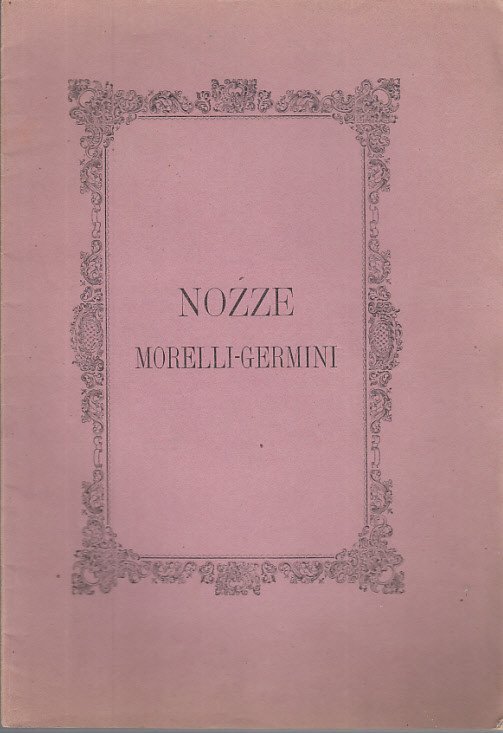 Nozze Morelli-Germini A Gaetanina Morelli Fiore Di Giovane Bolognese Nel …