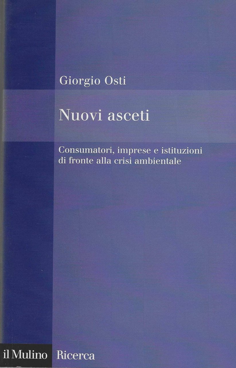 Nuovi asceti. Consumatori, imprese e istituzioni di fronte alla crisi …