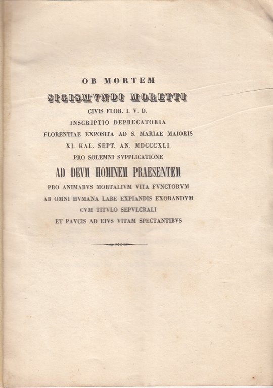 Ob Mortem Sigismundi Moretti Civis Flor I.v.d.inscriptio Deprecatoria Florentiae Exposita …