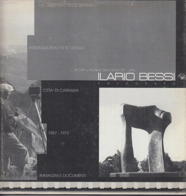 Omaggio a Ilario Bessi Fotografo Città di Carrara 1957-1973 Immagini …