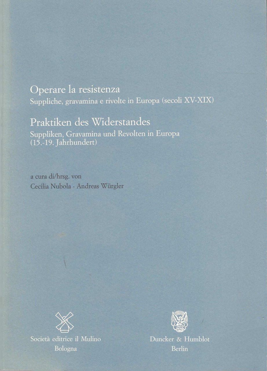 Operare la resistenza. Suppliche, gravamina e rivolte in Europa (secoli …