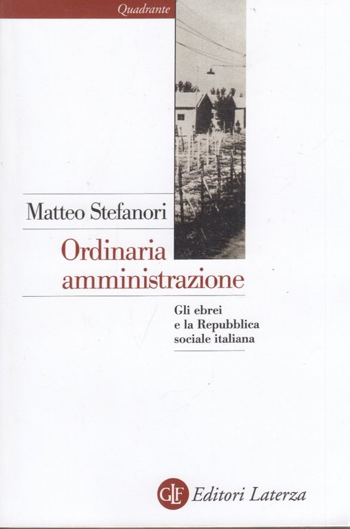 Ordinaria amministrazione. Gli ebrei e la Repubblica sociale italiana
