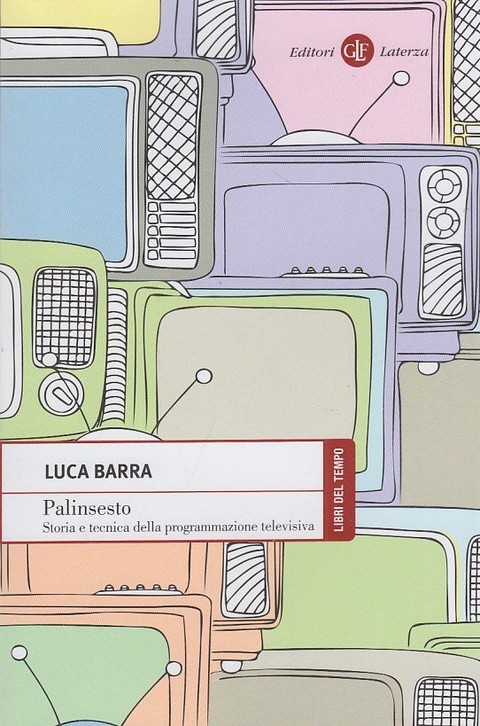 Palinsesto. Storia e tecnica della programmazione televisiva