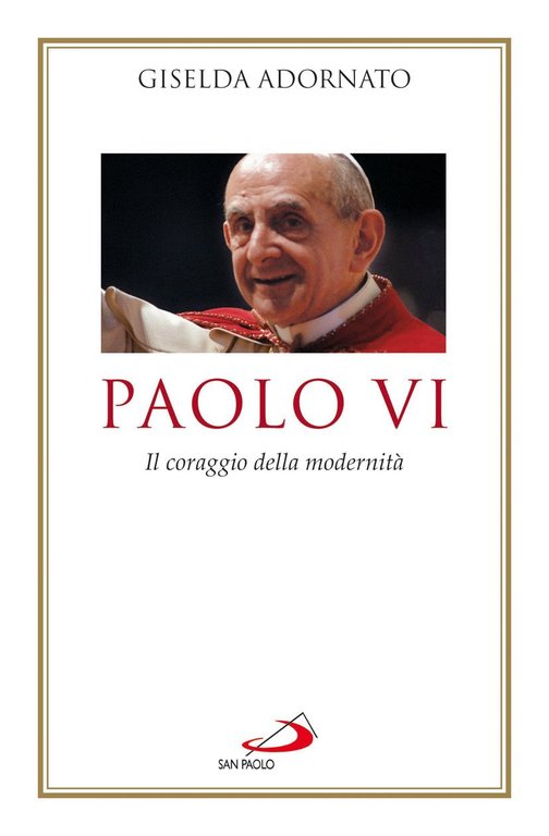 Paolo VI. Il coraggio della modernita'