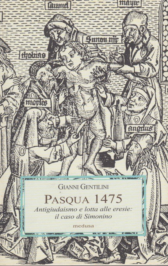 Pasqua 1475. Antigiudaismo e lotta alle eresie: il caso di …